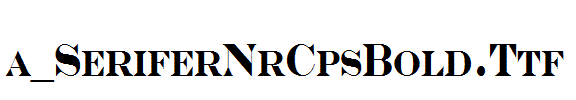a_SeriferNrCpsBold.Ttf