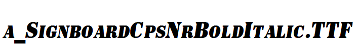 a_SignboardCpsNrBoldItalic.TTF
