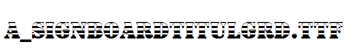a_SignboardTitulGrd.TTF