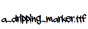 a_dripping_marker.ttf