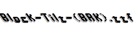 Block-Tilt-(BRK).ttf