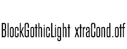 BlockGothicLightExtraCond.otf