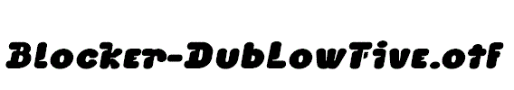 Blocker-DubLowFive.otf