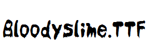 Bloodyslime.TTF