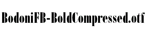 BodoniFB-BoldCompressed.otf
