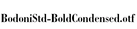 BodoniStd-BoldCondensed.otf