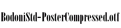 BodoniStd-PosterCompressed.otf
