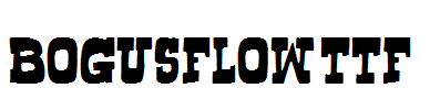 Bogusflow.TTF