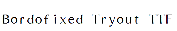 Bordofixed-Tryout.TTF