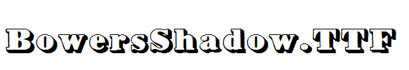 BowersShadow.TTF