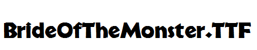 BrideOfTheMonster.TTF
