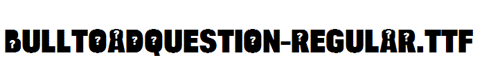 BulltoadQuestion-Regular.TTF