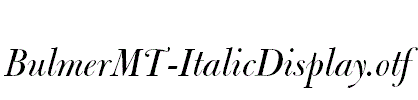 BulmerMT-ItalicDisplay.otf