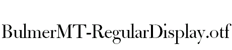 BulmerMT-RegularDisplay.otf