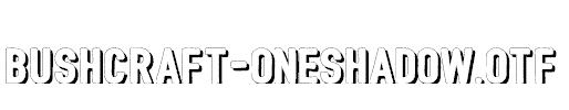 Bushcraft-oneshadow.otf
