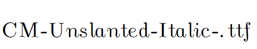CM-Unslanted-Italic-.ttf