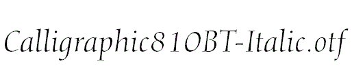 Calligraphic810BT-Italic.otf