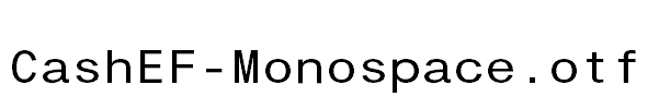 CashEF-Monospace.otf