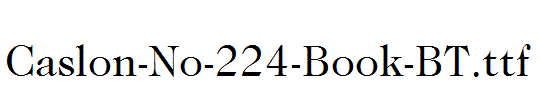 Caslon-No-224-Book-BT.ttf