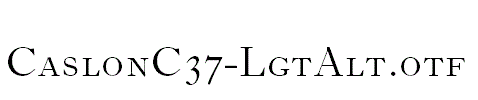 CaslonC37-LgtAlt.otf