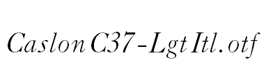 CaslonC37-LgtItl.otf