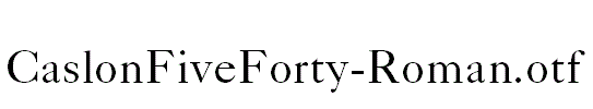CaslonFiveForty-Roman.otf