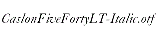 CaslonFiveFortyLT-Italic.otf