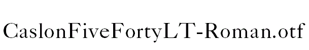 CaslonFiveFortyLT-Roman.otf