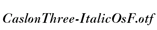 CaslonThree-ItalicOsF.otf