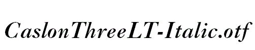 CaslonThreeLT-Italic.otf