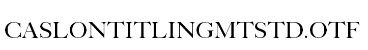 CaslonTitlingMTStd.otf