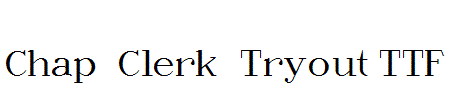 Chap-Clerk-Tryout.TTF