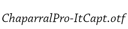 ChaparralPro-ItCapt.otf
