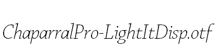 ChaparralPro-LightItDisp.otf
