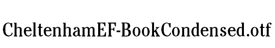CheltenhamEF-BookCondensed.otf