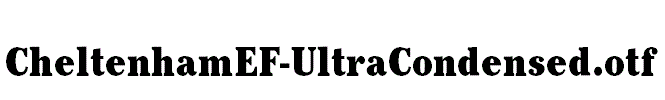 CheltenhamEF-UltraCondensed.otf