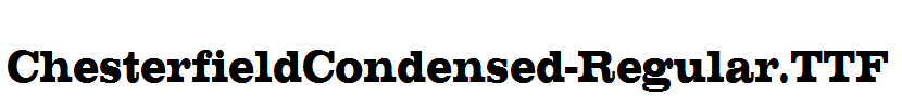 ChesterfieldCondensed-Regular.TTF