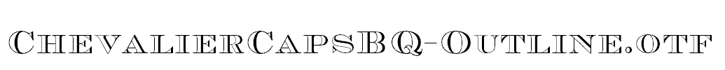 ChevalierCapsBQ-Outline.otf