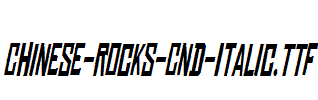 Chinese-Rocks-Cnd-Italic.TTF