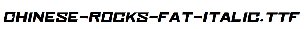 Chinese-Rocks-Fat-Italic.TTF