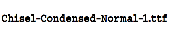 Chisel-Condensed-Normal-1.ttf
