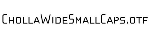 ChollaWideSmallCaps.otf