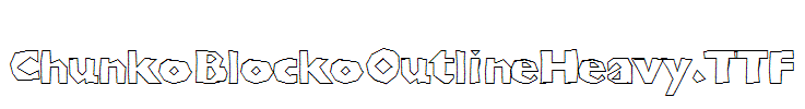 ChunkoBlockoOutlineHeavy.TTF