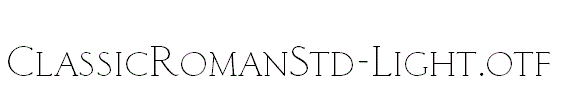 ClassicRomanStd-Light.otf