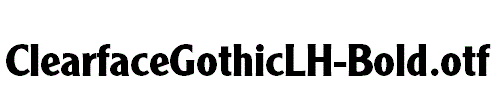 ClearfaceGothicLH-Bold.otf