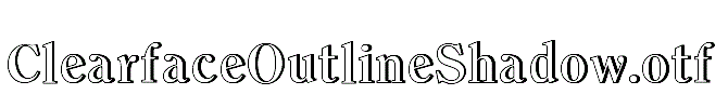 ClearfaceOutlineShadow.otf
