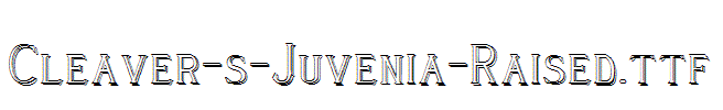 Cleaver-s-Juvenia-Raised.ttf