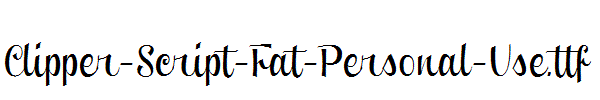 Clipper-Script-Fat-Personal-Use.ttf