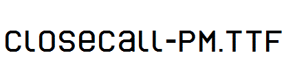 CloseCall-PM.TTF