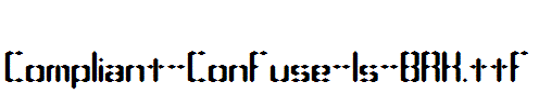 Compliant-Confuse-1s-BRK.ttf